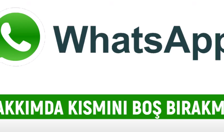 Whatsapp Hakkımda Kısmını Boş Bırakma Nasıl Yapılır